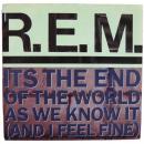 It's The End Of The World As We Know It (And I Feel Fine)