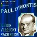 Paul O'Montis: Ich bin verrückt nach Hilde