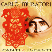 Carlo Muratori – Canti & Incanti (1994, CD)