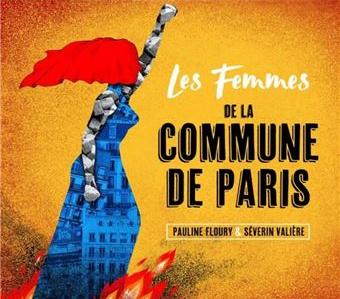 Pauline Floury e Séverin Valière, da "Les femmes de la Commune de Paris"