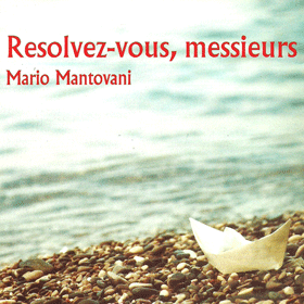 Resolvez-vous, messieurs