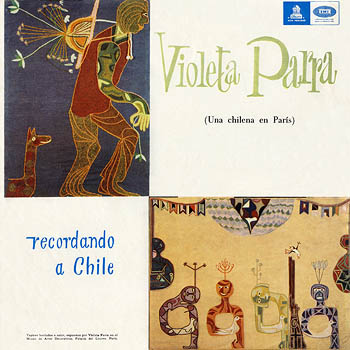 Recordando a Chile (in copertina due tele ricamate dalla stessa Violeta Parra, “El payaso” e “Contra la guerra”)